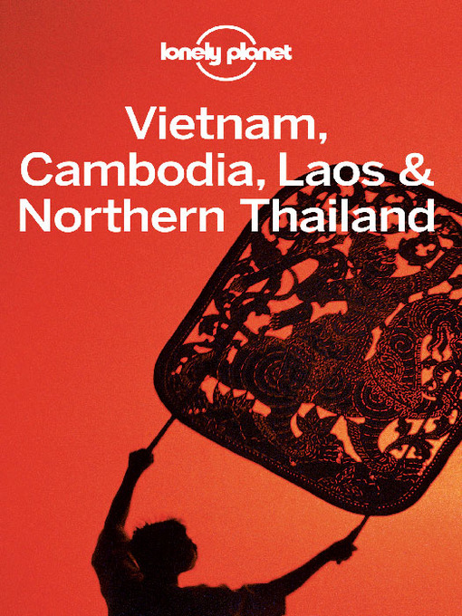 Title details for Vietnam, Cambodia, Laos & Northern Thailand by Lonely Planet - Wait list